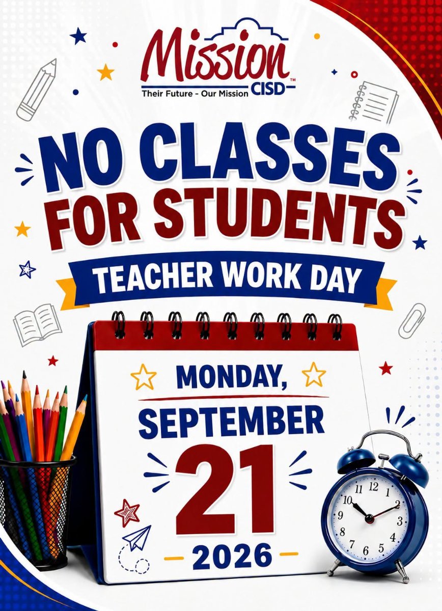 MCISD: No classes for students due to a Teacher Work Day on Monday, September 21, 2026.