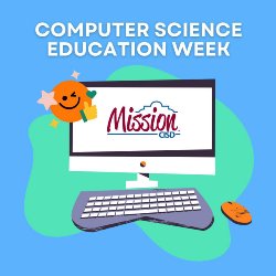 Computer Science Wek Computer Science Education Week | Mission Consolidated Independent ...